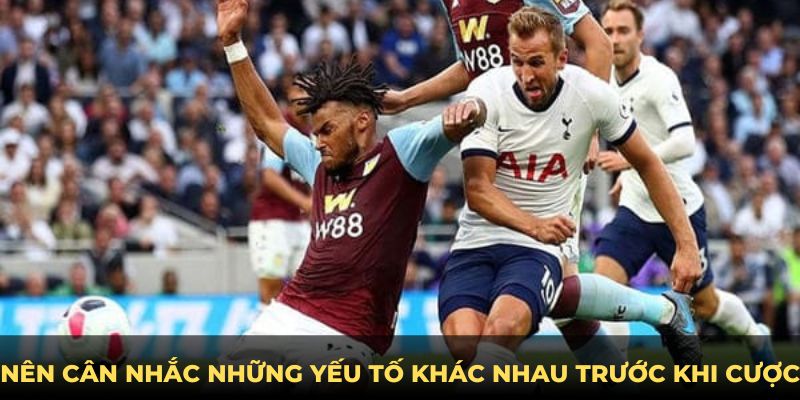 Nên cân nhắc những yếu tố khác nhau trước khi cược